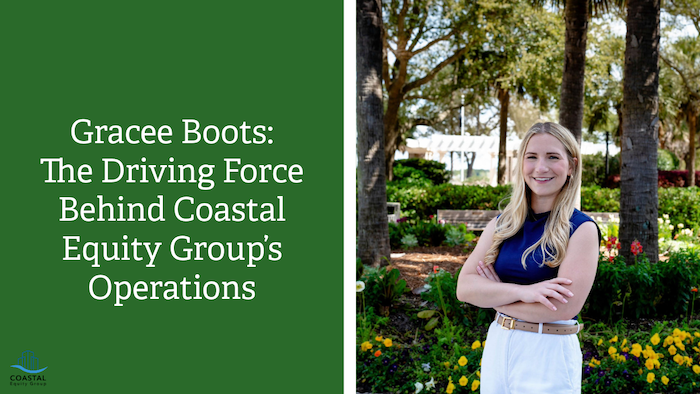 Gracee Boots: The Driving Force Behind Coastal Equity Group’s Operations Gracee Boots: The Driving Force Behind Coastal Equity Group’s Operations